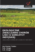 Ekologiczne Zwalczanie Chorób LiSci U Gorczycy Indyjskiej (Polish Edition) 6630587049 Book Cover