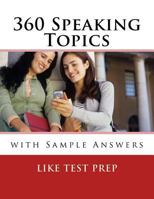 360 Speaking Topics with Sample Answers Q331-360: 360 Speaking Topics 30 Day Pack 4 1501051601 Book Cover