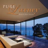 Pure Luxury: World's Best Houses: 100 Great Houses 1864704969 Book Cover