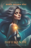 Diferente: Por las corrientes del destino (Spanish Edition) B0FDQTT51L Book Cover