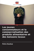 Les jeunes consommateurs et la commercialisation des produits alimentaires et des boissons locaux (French Edition) 6206838218 Book Cover