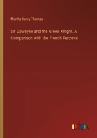 Sir Gawayne and the Green Knight. A Comparison with the French Perceval 3385342546 Book Cover