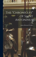 The Chronicles of Saint Antoninus 1014281296 Book Cover