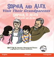 Sophia and Alex Visit Their Grandparents: Sophia e Alex Visitam os Avós B0CLV1N7VX Book Cover