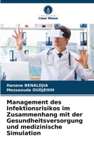Management des Infektionsrisikos im Zusammenhang mit der Gesundheitsversorgung und medizinische Simulation 6206087093 Book Cover