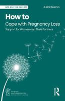 How to Cope With Pregnancy Loss: Support for Women and Their Partners (BPS Ask The Experts in Psychology Series) 1041129378 Book Cover