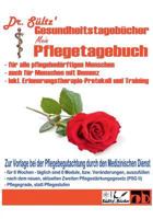 Pflegetagebuch extra groß für alle pflegebedürftigen Menschen - auch mit Demenz: Inkl. Erinnerungstherapie-Protokoll 3748179030 Book Cover