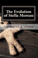 The Evolution of Stella Moreau 0989462595 Book Cover