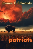 Shadow Patriots (The Great Unwinding) B0D9XTGCGH Book Cover