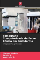 Tomografia Computorizada de Feixe Cónico em Endodontia (Portuguese Edition) 6209952208 Book Cover
