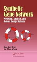 Synthetic Gene Network: Modeling, Analysis, and Robust Design Methods 1466592699 Book Cover