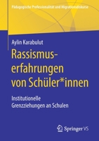 Rassismuserfahrungen Von Sch?ler*innen : Institutionelle Grenzziehungen an Schulen 3658311800 Book Cover