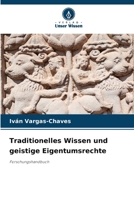 Traditionelles Wissen und geistige Eigentumsrechte (German Edition) 6209904645 Book Cover