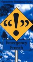 Emergency French (Hippocrene Emergency Phrasebooks) 0781809746 Book Cover