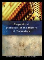 Biographical Dictionary of the History of Technology (Routledge Reference) 0415060427 Book Cover