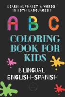 ABC Coloring Book for Kids Bilingual English Spanish: To learn alphabet and words in both languages B08VX16YYY Book Cover