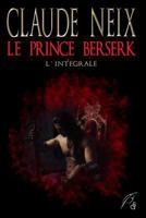 Le Prince Berserk: L'Int�grale 152018882X Book Cover