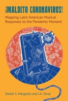 Maldito Coronavirus!: Mapping Latin American Musical Responses to the Pandemic Moment 1800503970 Book Cover