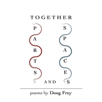Together Parts and Spaces: Poems B0BZ6MMP2X Book Cover