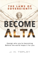 The Laws of Sovereignty: Become Alta: Design who you're becoming before the world maps it for you B0H736QTJL Book Cover