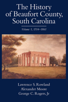 The History of Beaufort County, South Carolina: 1514-1861 1570030901 Book Cover
