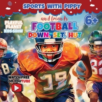 Learn Football: Down, Set, Hut (Game On! Sports for Kids with Pippy) B0GDYTKVB7 Book Cover