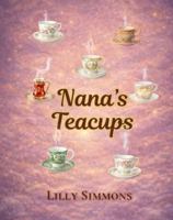 Nana's Teacups B0GLGKJ2QN Book Cover