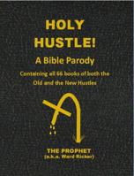 Holy Hustle! A Bible Parody: Containing All 66 Books of Both the Old and the New Hustles 1733067809 Book Cover