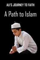 Ali's Journey to Faith: A Path to Islam B0D8ZWRYGX Book Cover