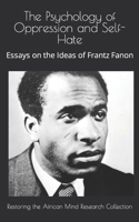 The Psychology of Oppression and Self-Hate: Essays on the Ideas of Frantz Fanon B0BGNPCCWL Book Cover