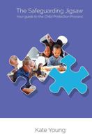 The Safeguarding Jigsaw: Your place in the Child Protection Process 1540355934 Book Cover