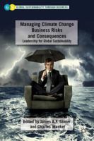 Managing Climate Change Business Risks and Consequences: Leadership for Global Sustainability 0230115837 Book Cover