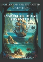 ISABELLA and her ENCHANTED ADVENTURES: ISABELLA's OCEAN ADVENTURE B0C47Q7DXB Book Cover