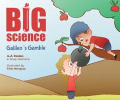 Big Science: Galileo's Gamble 0999087827 Book Cover