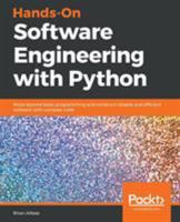 Hands-On Software Engineering with Python: Developing real-world Software Engineering disciplines in the fastest-growing language in the world 1788622014 Book Cover