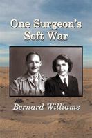 One Surgeon's Soft War 1514476029 Book Cover