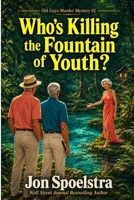 Who's Killing the Fountain of Youth?: B09TF6N4CG Book Cover