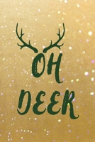 Oh Deer: All Purpose 6x9 Blank Lined Notebook Journal Way Better Than A Card Trendy Unique Gift Golden Sand Xmas 1708466274 Book Cover