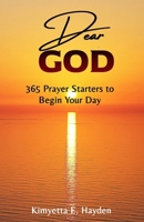 Dear God: 365 Prayer Starters to Begin Your Day B0CQ57GYX7 Book Cover