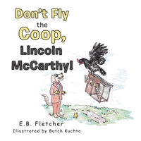 Don't Fly the Coop, Lincoln Mccarthy! 1665572736 Book Cover