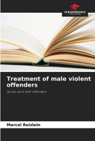 Treatment of male violent offenders 6209557058 Book Cover