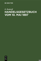 Handelsgesetzbuch Vom 10. Mai 1897 3112376250 Book Cover