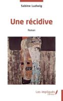 Une récidive B0G2XDZRTS Book Cover