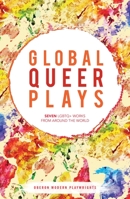 Global Queer Plays 1350291617 Book Cover