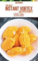 The Best Instant Vortex Air Fryer Recipes: 50 Budget-Friendly Air Fryer Recipes 1802144897 Book Cover
