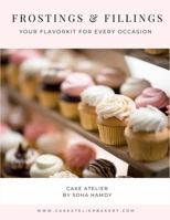 Frostings and Fillings: Your Flavor kit for every occasion B091N2Z9NB Book Cover