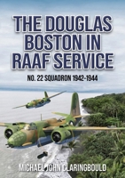 The Douglas Boston in RAAF Service: No. 22 Squadron 1942-1944 0975642340 Book Cover