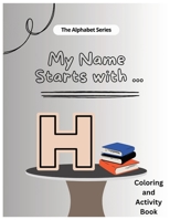 My Name Starts With...H: Coloring and Activity Book B0CPG9NJ35 Book Cover