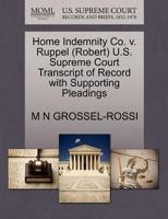 Home Indemnity Co. v. Ruppel (Robert) U.S. Supreme Court Transcript of Record with Supporting Pleadings 1270633325 Book Cover