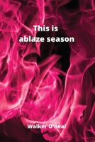 This is ablaze season 9501215636 Book Cover